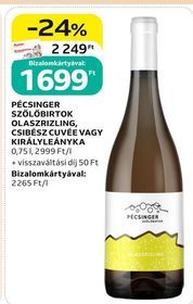 PÉCSINGER SZŐLŐBIRTOK OLASZRIZLING, CSIBÉSZ CUVÉE VAGY KIRÁLYLEÁNYKA – Auchan