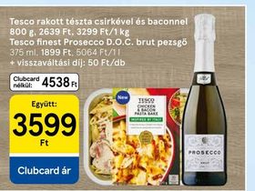 Tesco, Tesco finest Tesco rakott tészta csirkével és baconnel + Tesco finest Prosecco D.O.C. brut pezsgő – Tesco
