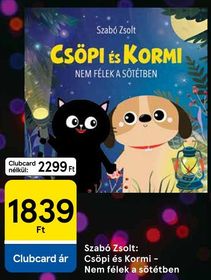Szabó Zsolt: Csöpi és Kormi - Nem félek a sötétben – Tesco